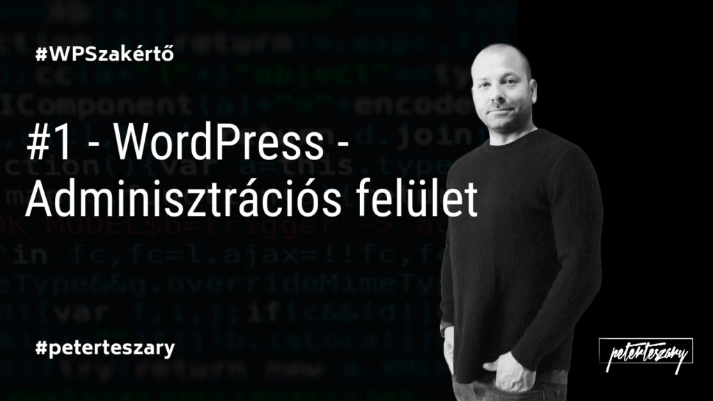 #1 – WordPress Tutorial – Adminisztrációs felület